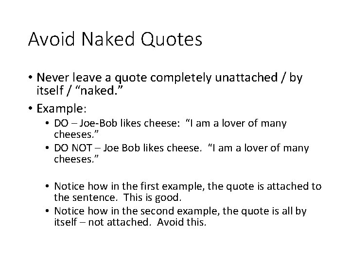 Avoid Naked Quotes • Never leave a quote completely unattached / by itself /