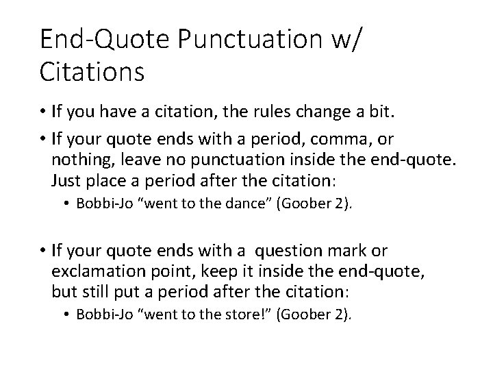 End-Quote Punctuation w/ Citations • If you have a citation, the rules change a