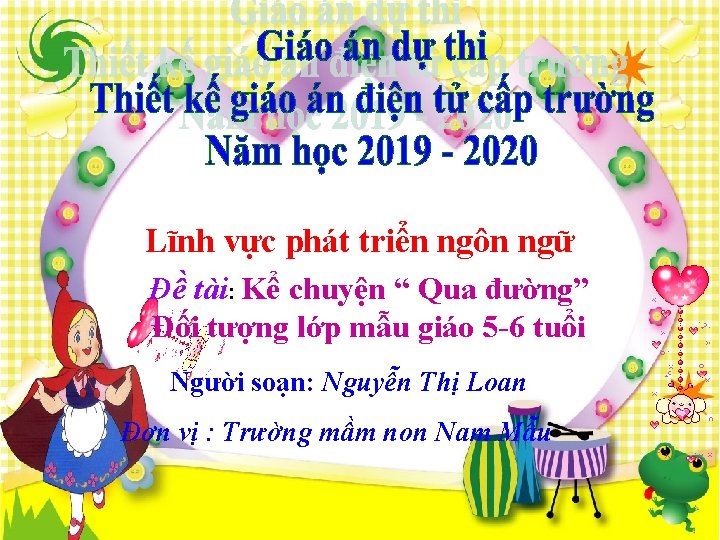 Lĩnh vực phát triển ngôn ngữ Đề tài: Kể chuyện “ Qua đường” Đối Lĩnh vực phát triển ngôn ngữ Đề tài: Kể chuyện “ Qua đường” Đối