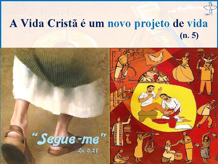 A Vida Cristã é um novo projeto de vida (n. 5) 