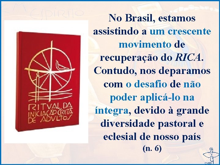 No Brasil, estamos assistindo a um crescente movimento de recuperação do RICA. Contudo, nos