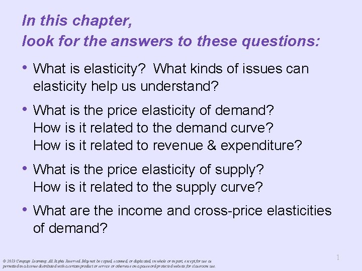 In this chapter, look for the answers to these questions: • What is elasticity?