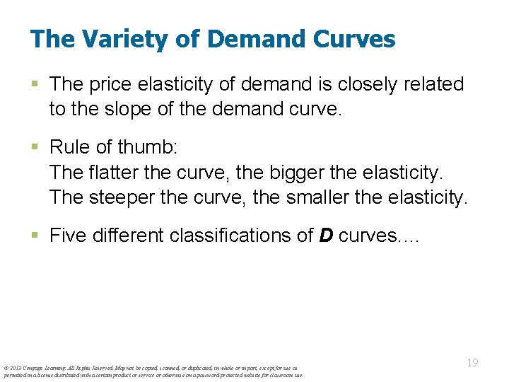 The Variety of Demand Curves § The price elasticity of demand is closely related