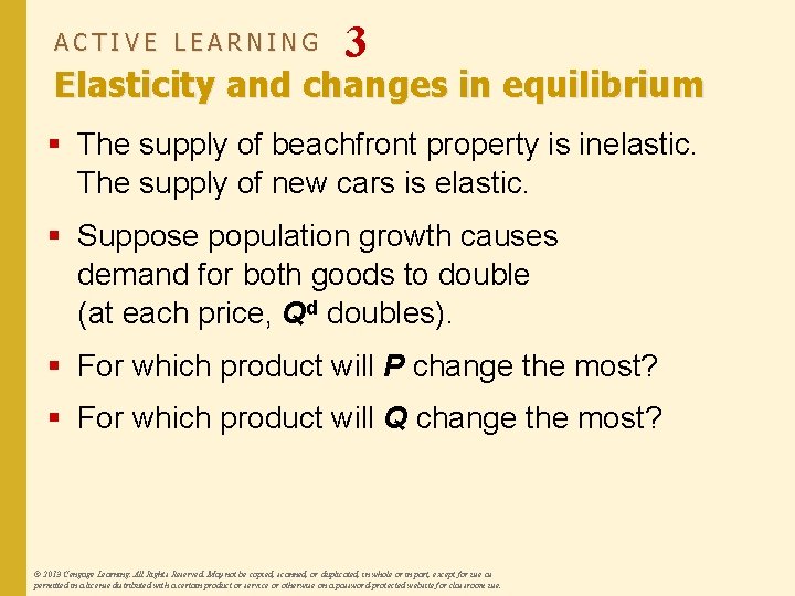 ACTIVE LEARNING 3 Elasticity and changes in equilibrium § The supply of beachfront property