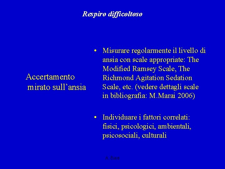 Respiro difficoltoso Accertamento mirato sull’ansia • Misurare regolarmente il livello di ansia con scale