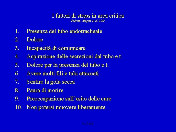 I fattori di stress in area critica Pedrotti, Magotti et al. 2002 1. 2.