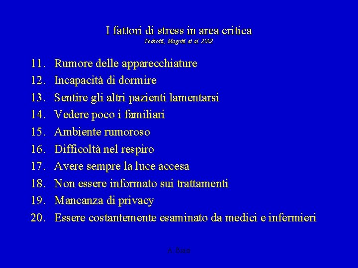 I fattori di stress in area critica Pedrotti, Magotti et al. 2002 11. 12.