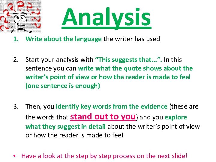 Analysis 1. Write about the language the writer has used 2. Start your analysis