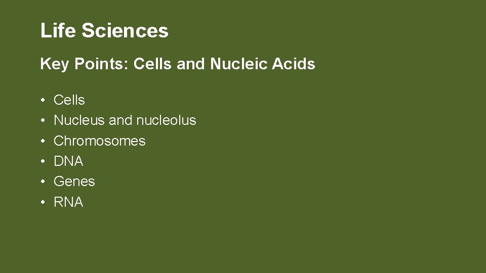 Life Sciences Key Points: Cells and Nucleic Acids • • • Cells Nucleus and