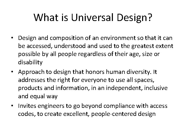 What is Universal Design? • Design and composition of an environment so that it