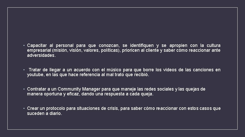  • Capacitar al personal para que conozcan, se identifiquen y se apropien con