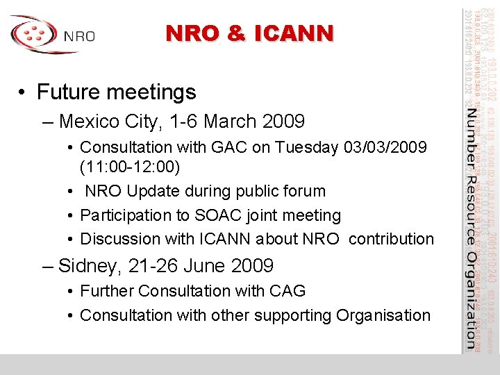 NRO & ICANN • Future meetings – Mexico City, 1 -6 March 2009 •