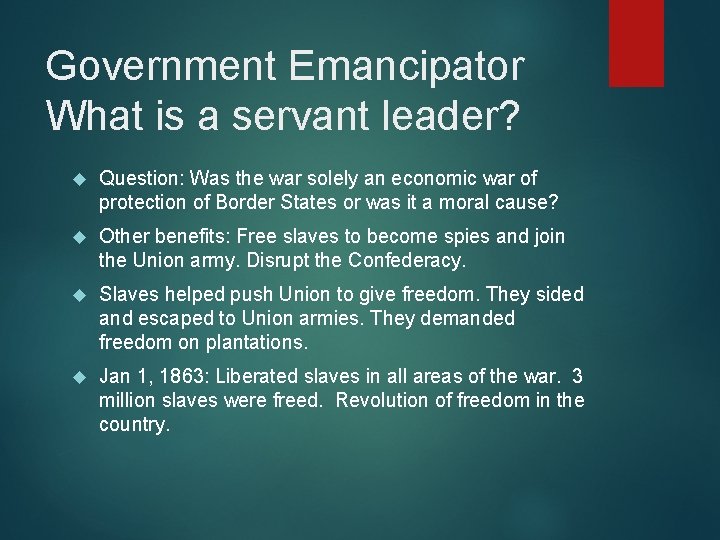 Government Emancipator What is a servant leader? Question: Was the war solely an economic