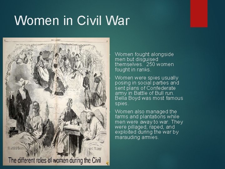 Women in Civil War Women fought alongside men but disguised themselves. 250 women fought