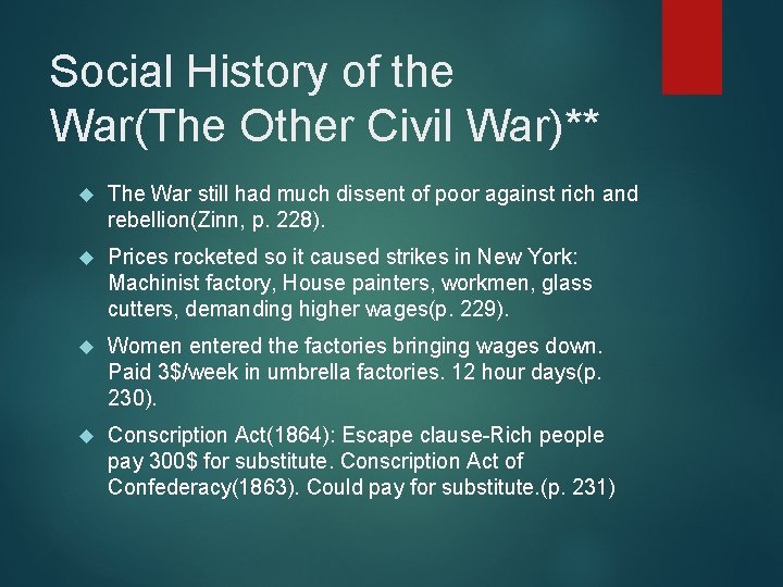 Social History of the War(The Other Civil War)** The War still had much dissent