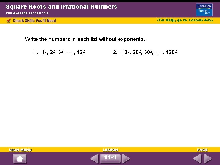 Square Roots and Irrational Numbers PRE-ALGEBRA LESSON 11 -1 (For help, go to Lesson