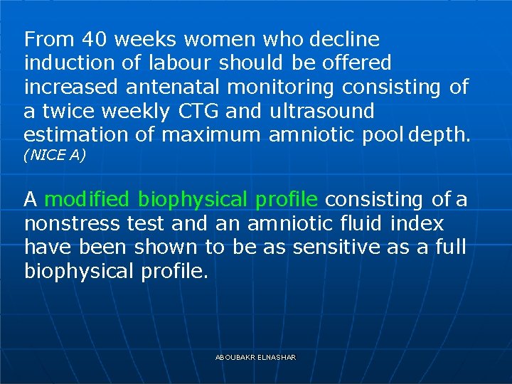 From 40 weeks women who decline induction of labour should be offered increased antenatal