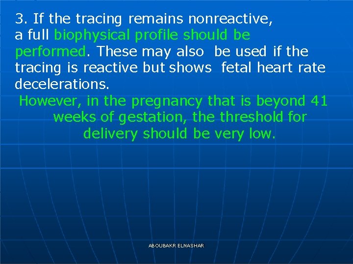 3. If the tracing remains nonreactive, a full biophysical profile should be performed. These