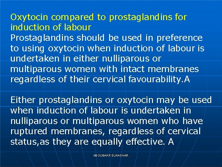 Oxytocin compared to prostaglandins for induction of labour Prostaglandins should be used in preference