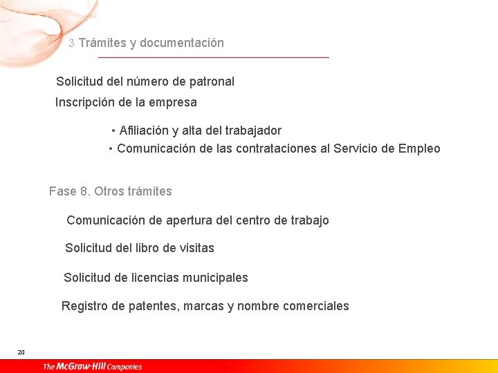 3 Trámites y documentación Solicitud del número de patronal Inscripción de la empresa • 3 Trámites y documentación Solicitud del número de patronal Inscripción de la empresa •