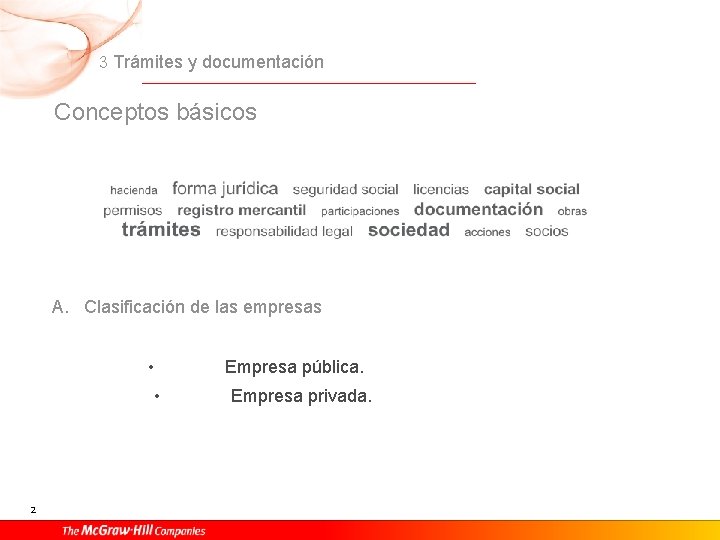3 Trámites y documentación Conceptos básicos A. Clasificación de las empresas • • 2 3 Trámites y documentación Conceptos básicos A. Clasificación de las empresas • • 2