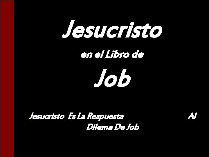 Jesucristo en el Libro de Job Jesucristo Es La Respuesta Dilema De Job Al