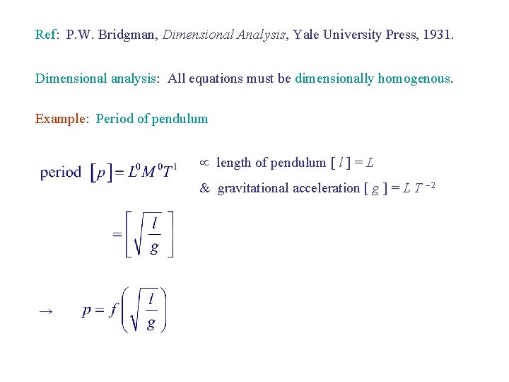 Ref: P. W. Bridgman, Dimensional Analysis, Yale University Press, 1931. Dimensional analysis: All equations