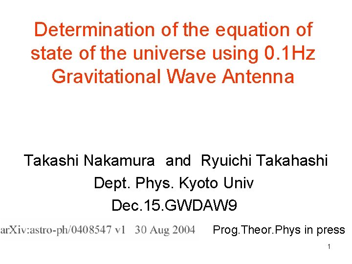 Determination of the equation of state of the universe using 0. 1 Hz Gravitational