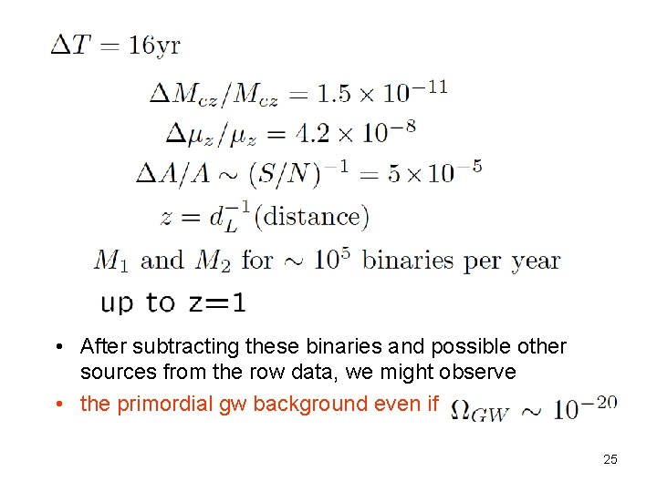  • After subtracting these binaries and possible other sources from the row data,