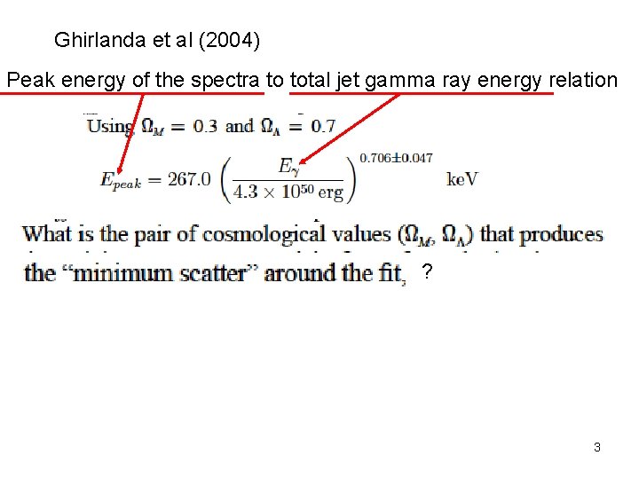 Ghirlanda et al (2004) Peak energy of the spectra to total jet gamma ray
