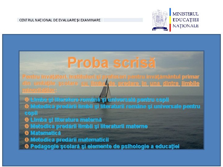 CENTRUL NAŢIONAL DE EVALUARE ŞI EXAMINARE Proba scrisă Pentru învăţători, institutori şi profesori pentru