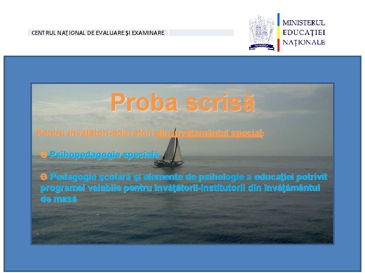 CENTRUL NAŢIONAL DE EVALUARE ŞI EXAMINARE Proba scrisă Pentru învăţători-educatori din învăţământul special: Ѳ