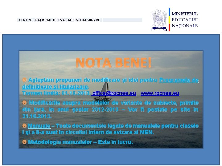 CENTRUL NAŢIONAL DE EVALUARE ŞI EXAMINARE NOTA BENE! Ѳ Aşteptăm propuneri de modificare şi