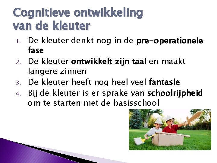Agogische vakken Ontwikkelingspsychologie 1 6 De kleuter Kleuter