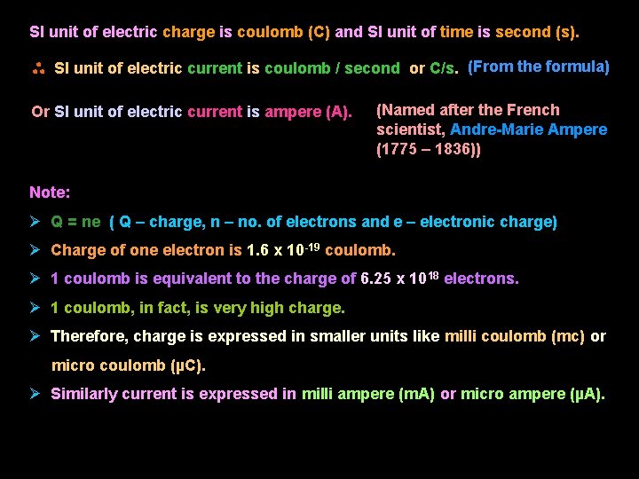 SI unit of electric charge is coulomb (C) and SI unit of time is