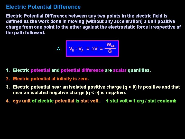 Electric Potential Difference between any two points in the electric field is defined as