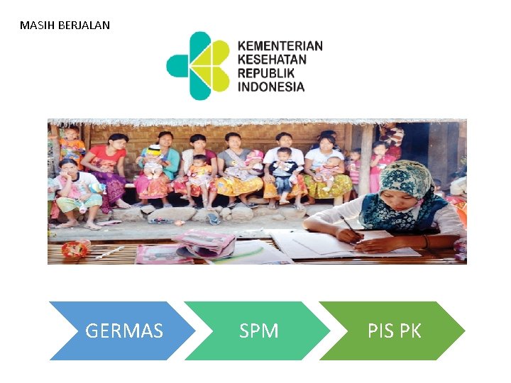 MASIH BERJALAN GERMAS SPM PIS PK 