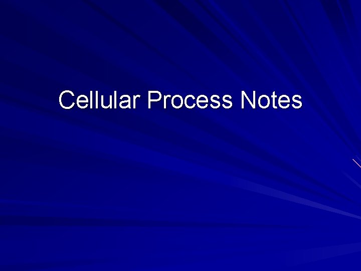 Cellular Process Notes 
