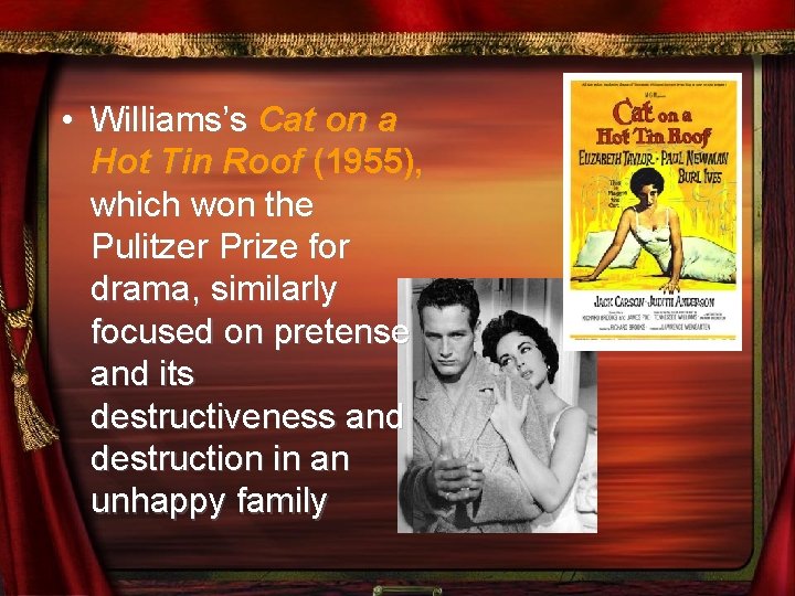  • Williams’s Cat on a Hot Tin Roof (1955), which won the Pulitzer