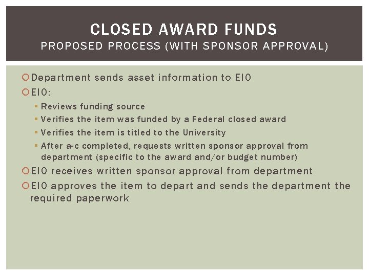 CLOSED AWARD FUNDS PROPOSED PROCESS (WITH SPONSOR APPROVAL) Department sends asset information to EIO: