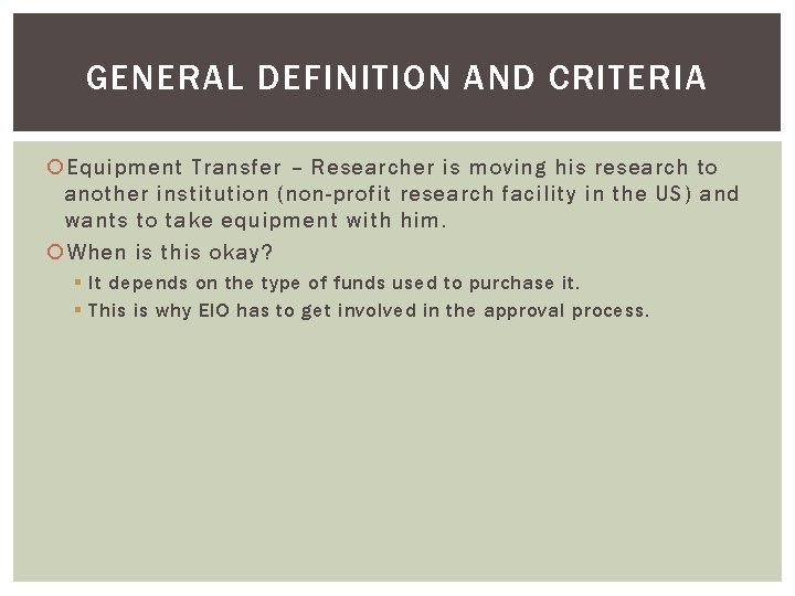 GENERAL DEFINITION AND CRITERIA Equipment Transfer – Researcher is moving his research to another