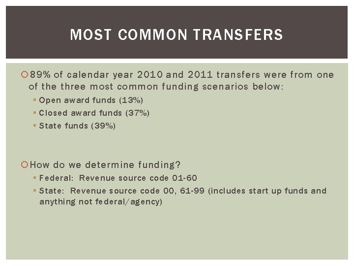 MOST COMMON TRANSFERS 89% of calendar year 2010 and 2011 transfers were from one
