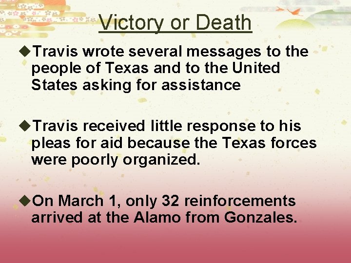 Victory or Death u. Travis wrote several messages to the people of Texas and
