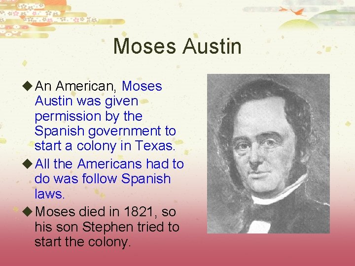 Moses Austin u An American, Moses Austin was given permission by the Spanish government