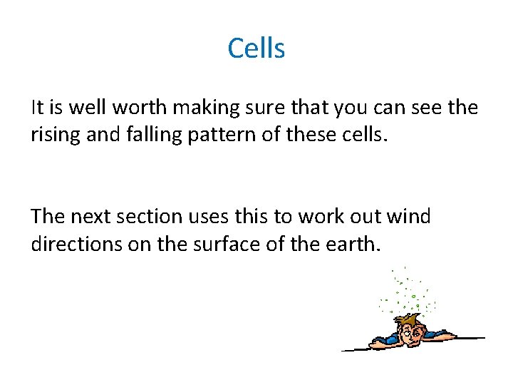 Cells It is well worth making sure that you can see the rising and