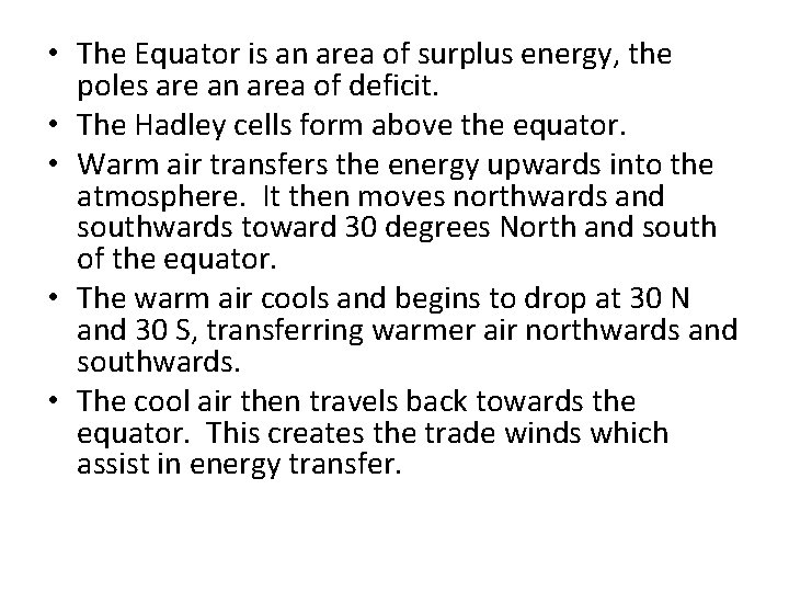  • The Equator is an area of surplus energy, the poles are an