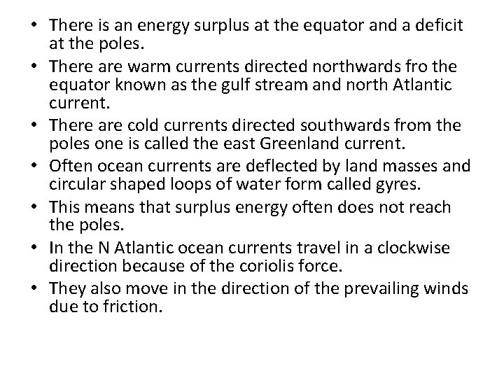  • There is an energy surplus at the equator and a deficit at