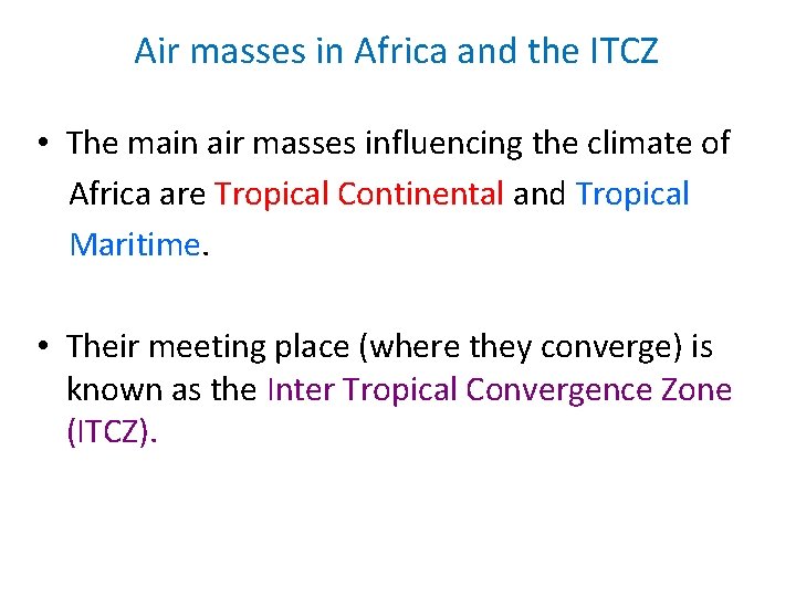 Air masses in Africa and the ITCZ • The main air masses influencing the