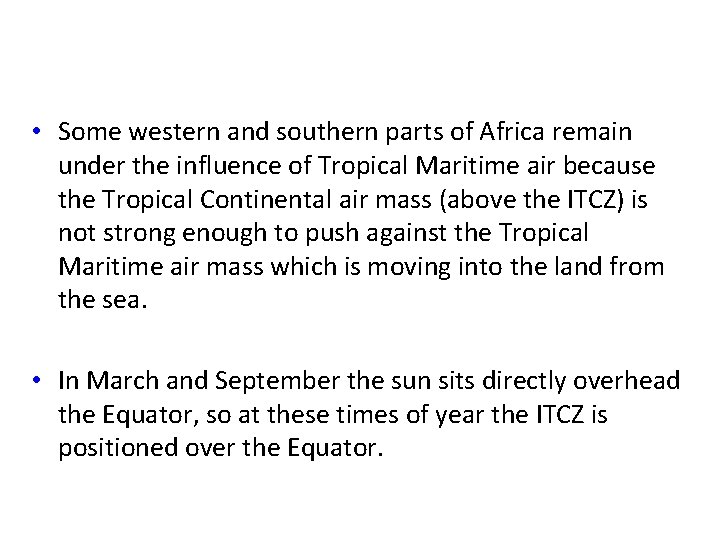  • Some western and southern parts of Africa remain under the influence of