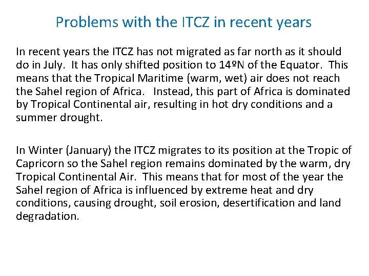 Problems with the ITCZ in recent years In recent years the ITCZ has not